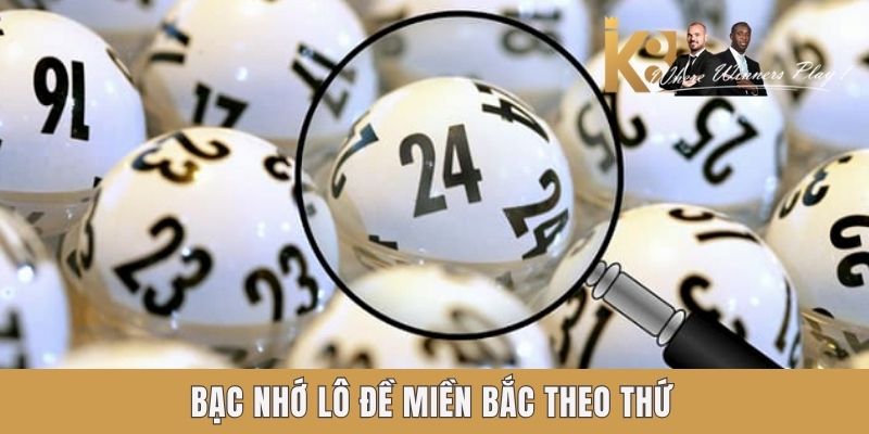 Đánh bạc nhớ lô đề theo thứ Đánh bạc nhớ lô đề theo thứ