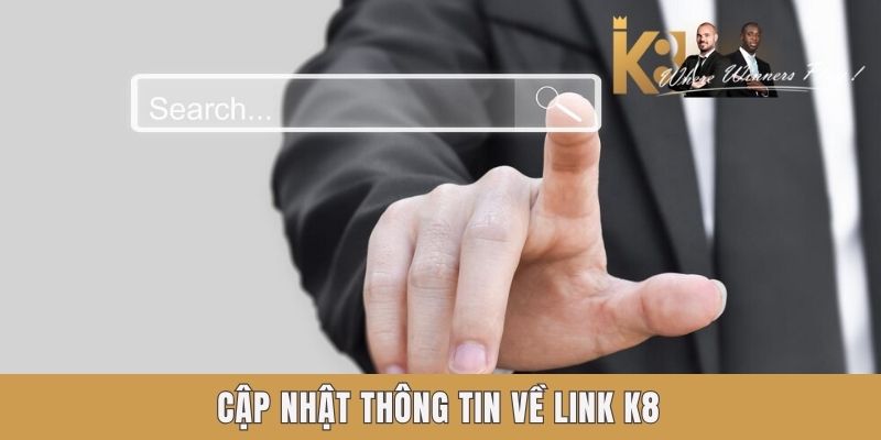 Link K8 - Lối Vào An Toàn Và Nhanh Gọn Cho Mọi Bet Thủ Cập nhật thông tin về link K8