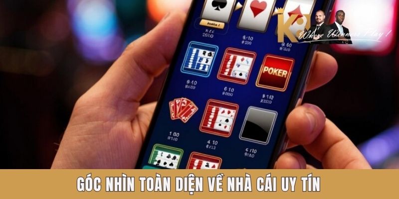 Nhà Cái Uy Tín - Cách Nhận Diện Giúp Bạn An Toàn Khi Cá Cược Online Góc nhìn toàn diện về nhà cái uy tín