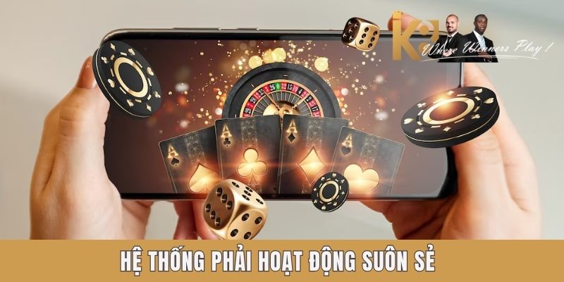 Nhà Cái Uy Tín - Cách Nhận Diện Giúp Bạn An Toàn Khi Cá Cược Online Hệ thống phải hoạt động suôn sẻ