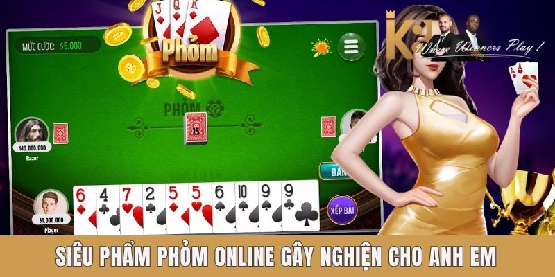 Siêu phẩm Phỏm online gây nghiện cho anh em