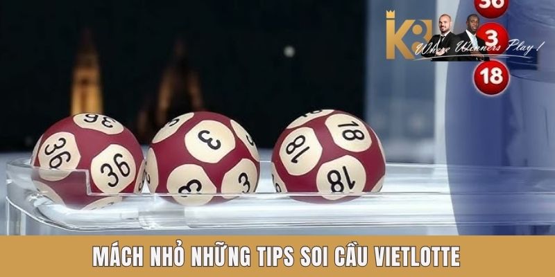 Mách nhỏ những tips soi cầu Vietlotte Mách nhỏ những tips soi cầu Vietlotte