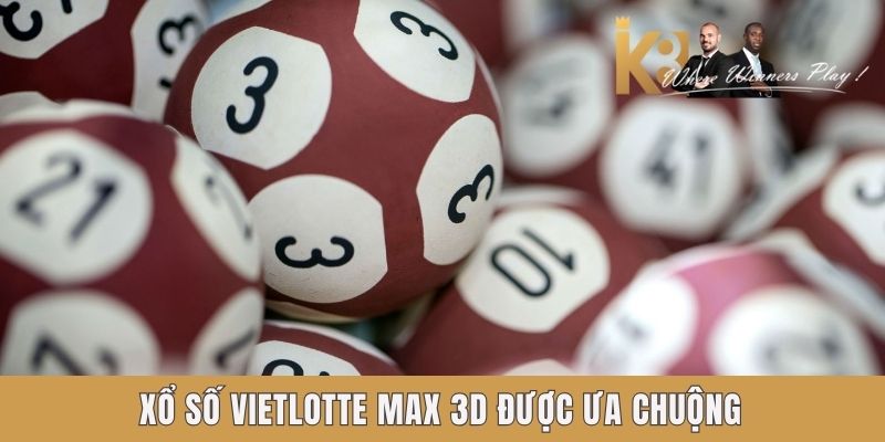 Xổ Số Vietlotte k8 Max 3D được ưa chuộng Xổ Số Vietlotte k8 Max 3D được ưa chuộng